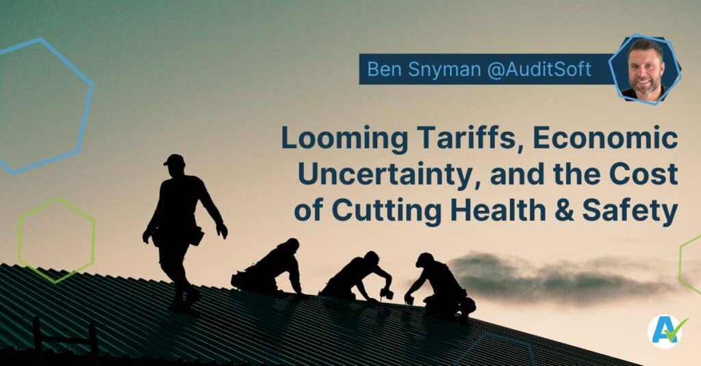 Looming Tariffs, Economic Uncertainty, and the Cost of Cutting Health & Safety